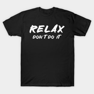 Relax Don't Do It Funny Retro 80's T-Shirt